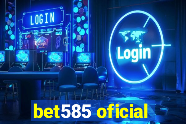 bet585 oficial